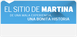 EL sitio de Martina. De una mala experiencia una bonita historia