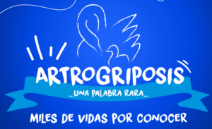 “Artro…¿qué? Artrogriposis», la campaña que da a conocer a realidad de las personas con Artrogriposis Múltiple Congénita