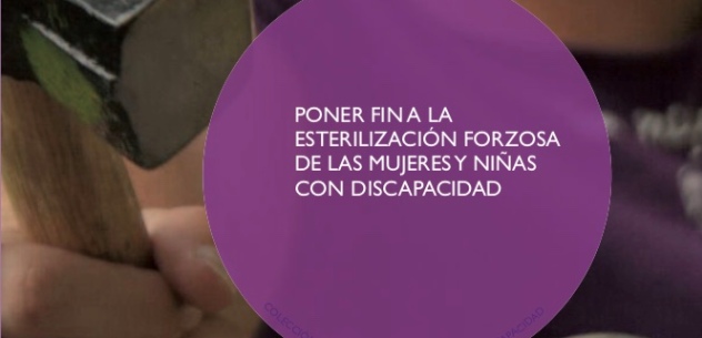 Informe para el fin de las esterilizaciones de mujeres y niñas con discapacidad