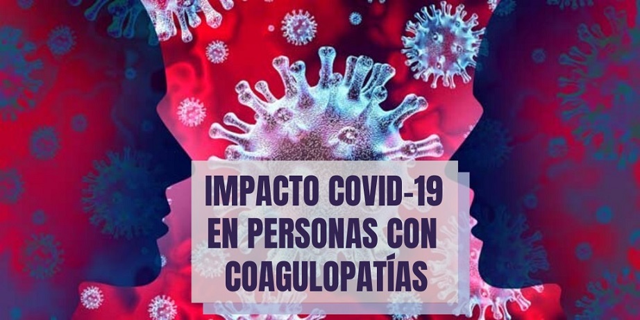 Impacto del coronavirus en la hemofilia y otras coagulopatías