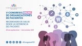 Abierta la inscripción en el V Congreso de Organizaciones de Pacientes Abierta la inscripción en el V Congreso de Organizaciones de Pacientes