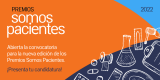 ¿Todavía no has presentado la candidatura de tu organización a los Premios #SomosPacientes22?