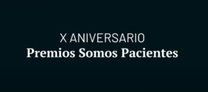 X Premios Somos Pacientes