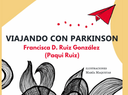 ‘Viajando con Parkinson’, una historia contada con humor, claridad y generosidad